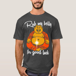 Rub My Belly for Lycka till Funny Buddha T Shirt