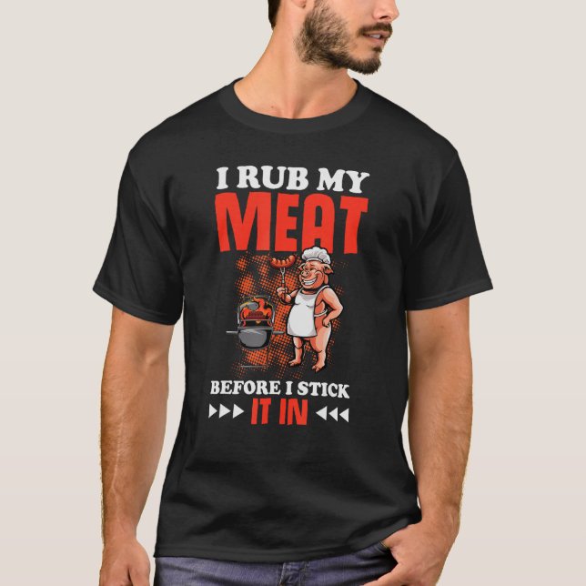 Rub my meat before stick it in t shirt (Framsida)