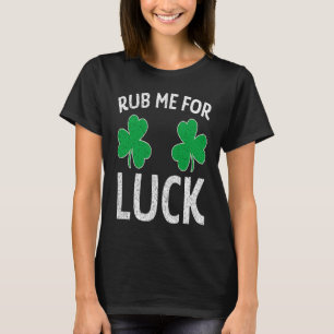 Ruba mig för Tur Shamrock St patricks day Vuxen Hu T Shirt