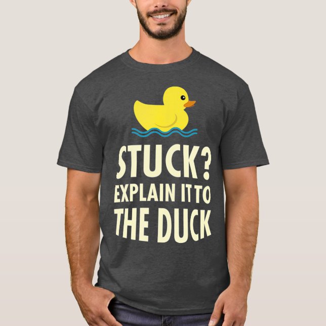 Rubber Anka Debugger Stuck Funny Programmer T Shirt (Framsida)