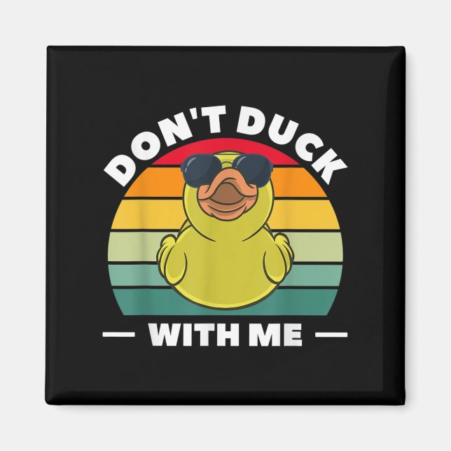Rubber Duck Funny Men Don't Duck With Me  Magnet (Framsidan)