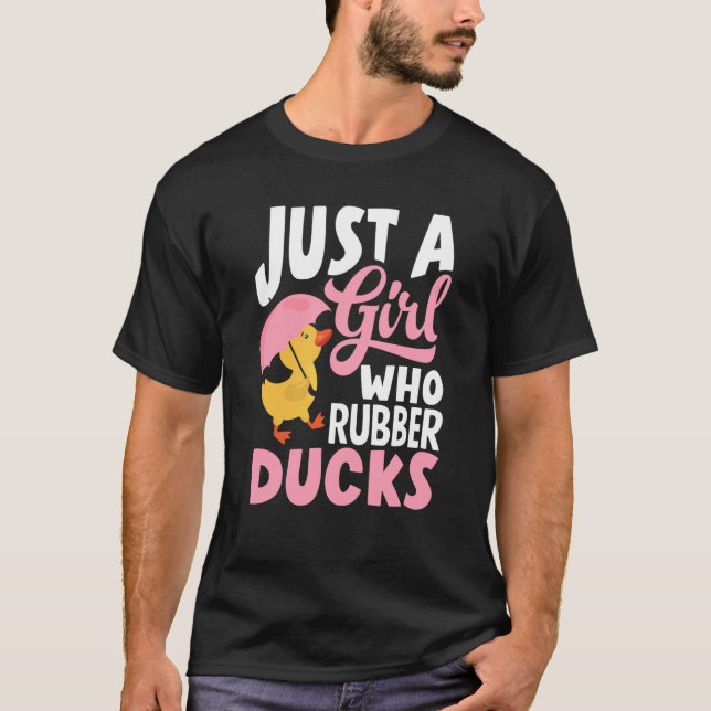 Rubber Duckie Just A Girl Who Loves Rubber Ducks T Shirt (Framsida)