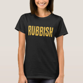 Rubbish Editable 2000-talet Tonåring Movie Slogan T Shirt