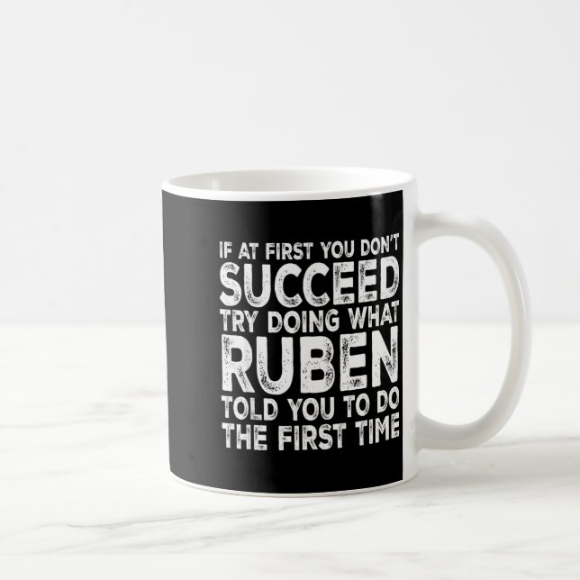 Ruben - If At First You Don't Succeed Try Doing Wh Kaffemugg (Höger)