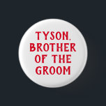 RUBRIKEN FÖR BRÖLLOP I GRUMBADGE KNAPP<br><div class="desc">ANPASSNINGSBAR BROTHER OF THE GROOM BADGE FOR BRÖLLOP ELLER STAG PARTY ELLER WEDDING RECEPTION, REHERSAL DINNER, BACHELOR ELLER BACHELORETTE PARTYS LÄTT ATT REDIT Celebrate I stil med denna anpassningsbar Brother of the Groom badge, perfekt for bröllop, stag party, repetismiddagar och Bachelor- eller bachelorette-händelser. Designat för att det ska vara enkelt...</div>