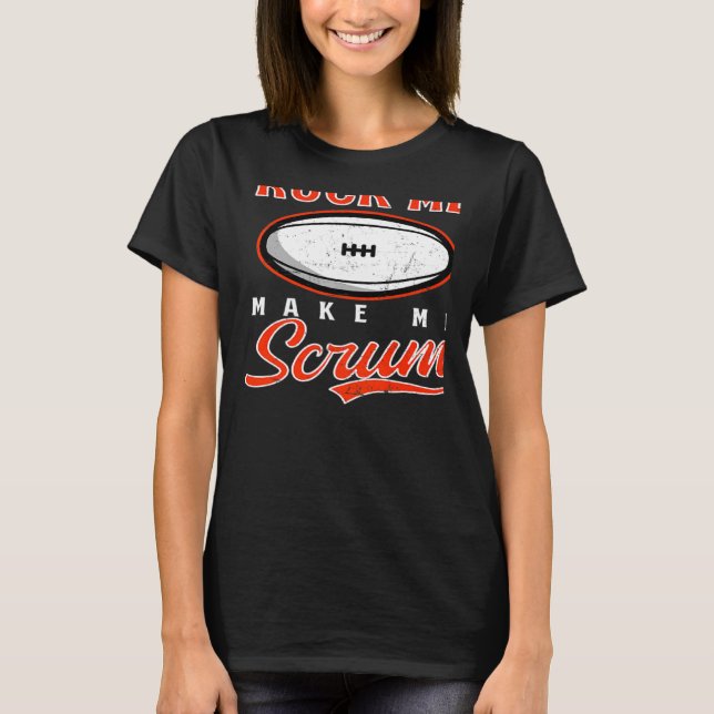 Ruck Me Make Me Scrum Rugby   T Shirt (Framsida)