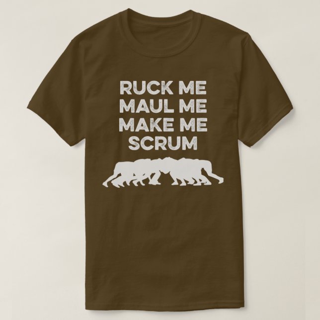 Ruck mig Maul, jag får mig att skrum Rugby T Shirt (Design framsida)