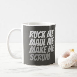 Ruck mig Maul, jag gör mig till Scrum Funny Rugby Kaffemugg