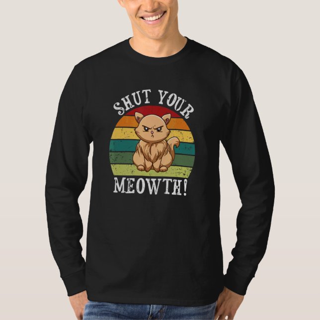 Rude Cat Owner Sassy Attitude Stäng din Meowth 2 T Shirt (Framsida)