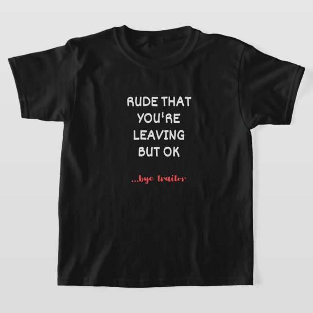 Rude som du Lämnar, men okej? T Shirt (Laydown)