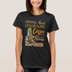 Ruff bunke lektionsplaner Kaffe Tålamod Lärare Liv T Shirt
