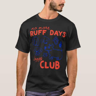 Ruff Days Hundklubb Rolig Hund T Shirt