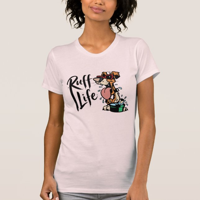 Ruff Life  T Shirt (Framsida)