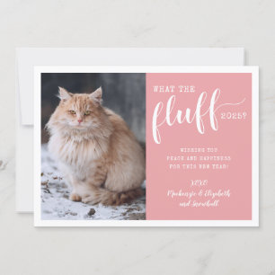 Ruff Year 2025 What the Fluff Funny Cat Photo Julkort