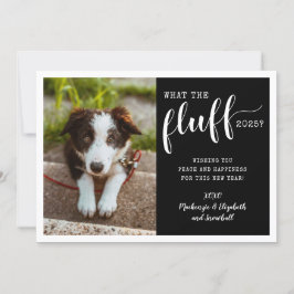 Ruff Year 2025 What the Fluff Rolig hund Photo Julkort