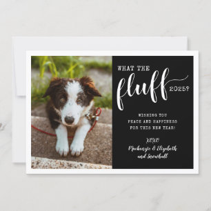 Ruff Year 2025 What the Fluff Rolig hund Photo Julkort