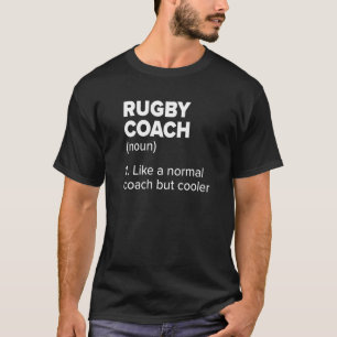 Rugby Coach Definition Rugby Player Humor Team Spo T Shirt