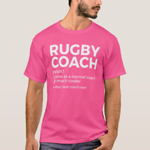 Rugby Coach Definition Rugby Trainer Best Coach Ev T Shirt