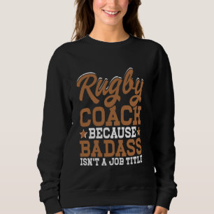 Rugby Coach för att Badass inte är en jobbtitel T Shirt
