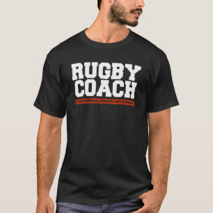 Rugby Coach som en vanlig coach men Cooler Rugger T Shirt
