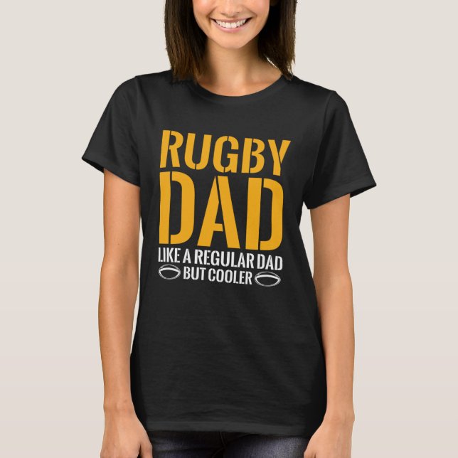 Rugby Dad Like A Regular Dad But Cooler  Rugby T Shirt (Framsida)