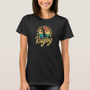 Rugby Det Krävs Bollar För Att Spela Rugby Interna T Shirt