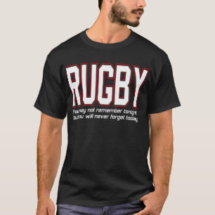 Rugby, du kommer aldrig glömma idag av USA Anpass Tee Shirt