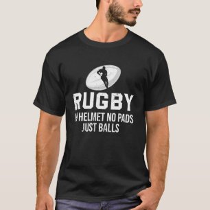 Rugby No Helmet No Dynors Just Bollar Funny Rugby T Shirt
