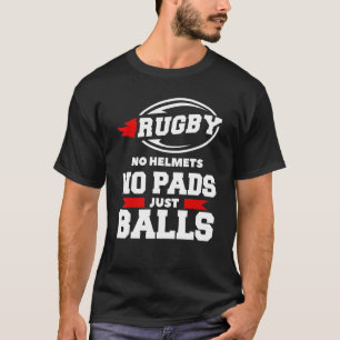 Rugby No Helmet No Dynors Just Bollar Rugger Rugby T Shirt