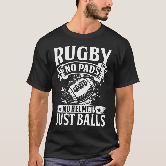 Rugby No Pad No Helmets Just Balls White Rugby T Shirt (Framsida)