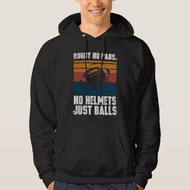Rugby No Pads No Helmets Just Balls Hoodie (Framsida)