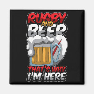 Rugby och Beer Det är därför jag är här. Magnet