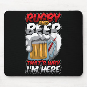Rugby och Beer Det är därför jag är här. Musmatta