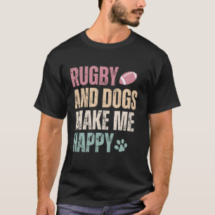 Rugby och Hundar gör mig Lycklig T Shirt