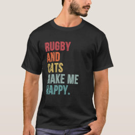 Rugby och katter gör mig Lycklig T Shirt