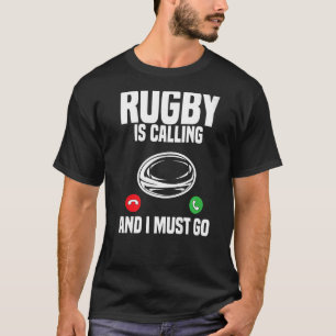 Rugby Player Rugby ringer och jag måste gå Rugby T Shirt