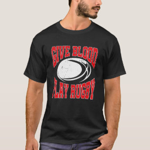 Rugby Player Rugbys Ge Blood Play Rugby T Shirt