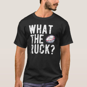 Rugby Pun What Ruck Rugby Players T Shirt