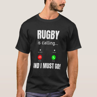 Rugby ringer och jag måste gå. t shirt