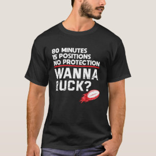Rugby Wanna Ruck Funny Rugby Player T Shirt