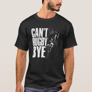 Rugbys Rugby Player kan inte Rugby Adjö Rugger Lea T Shirt