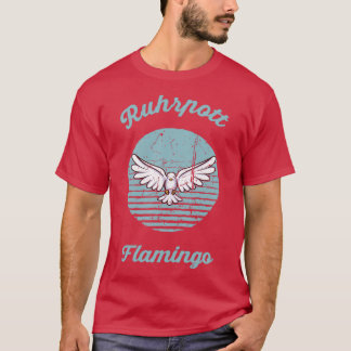 Ruhrpott Flamingo 4 T Shirt