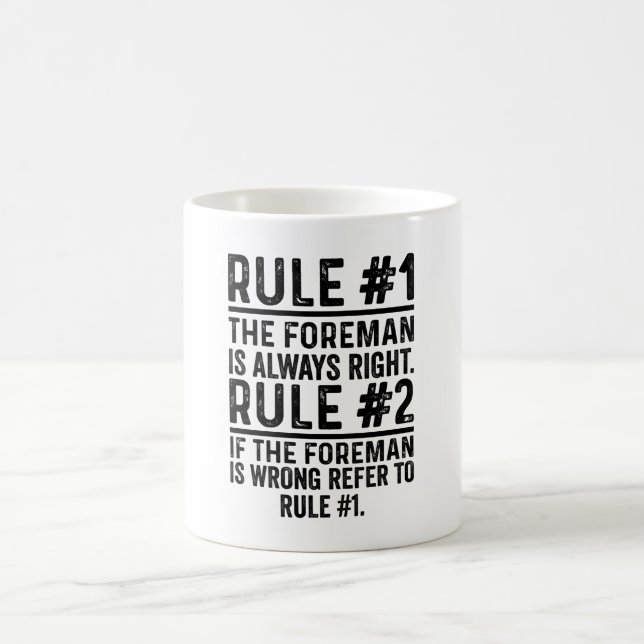 Rule #1 The Foreman Is Always Right Funny Kaffemugg (Center)