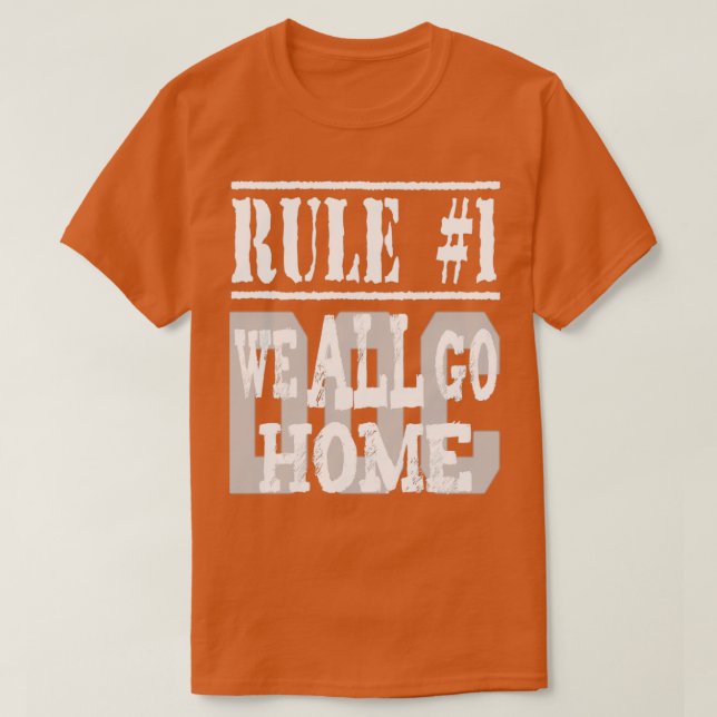 Rule 1 We All Go Home T Shirt (Design framsida)