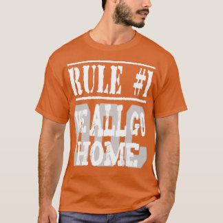 Rule 1 We All Go Home T Shirt