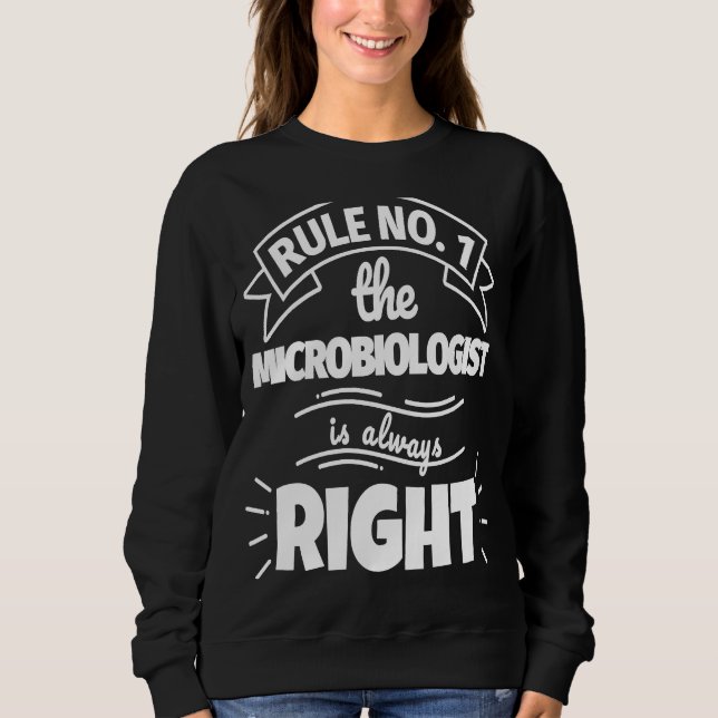 Rule No 1 the MICROBIOLOGIST is always right T Shirt (Framsida)