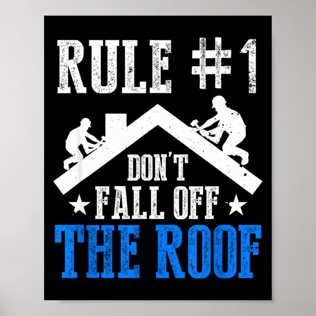 Rule Number One Don't Fall Off The Roof Roofing Co Poster (Framsidan)