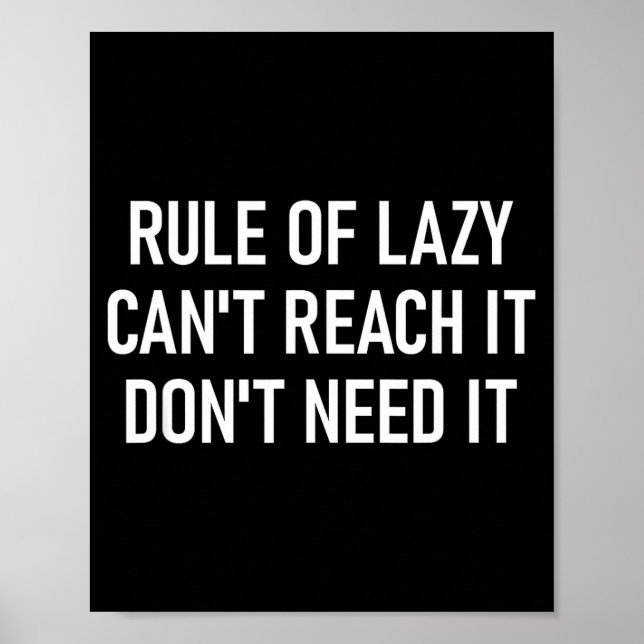 Rule Of Lazy Can't Reach It Don't Need It, Funny,  Poster (Framsidan)