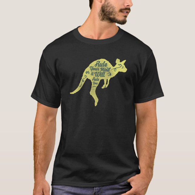 Rule Your Mind Or It Will Rule You T Shirt (Framsida)