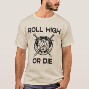 Rulla högt eller dö 20-sidors Dice-skjorta T Shirt